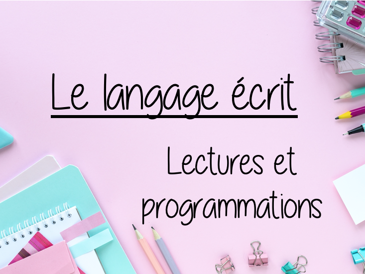 Le langage écrit, lectures pédagogiques et progressions Del en maternelle